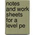 Notes And Work Sheets For A Level Pe