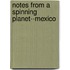 Notes from a Spinning Planet--Mexico