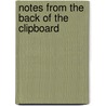 Notes from the Back of the Clipboard door Michael Brackett
