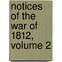 Notices Of The War Of 1812, Volume 2