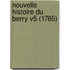 Nouvelle Histoire Du Berry V5 (1785)