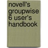 Novell's Groupwise 6 User's Handbook door Richard H. McTague