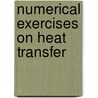 Numerical Exercises On Heat Transfer door J.C. Jones