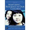Nurturing Resilience In Our Children door Sam Goldstein Ph.D.
