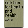 Nutrition for Health and Health Care door Whitney/Debruyne/Pinna/Ro