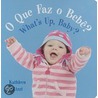 O Que Faz O Bebe? / What's Up, Baby? door Kathleen Rizzi