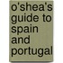 O'Shea's Guide To Spain And Portugal