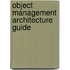 Object Management Architecture Guide