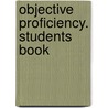 Objective Proficiency. Students Book door Annette Capel