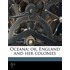 Oceana; Or, England And Her Colonies