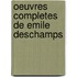 Oeuvres Completes De Emile Deschamps