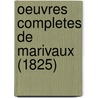 Oeuvres Completes De Marivaux (1825) door Pierre Carlet De Chamblain De Marivaux