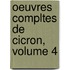 Oeuvres Compltes de Cicron, Volume 4
