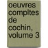 Oeuvres Compltes de Cochin, Volume 3