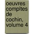 Oeuvres Compltes de Cochin, Volume 4