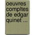Oeuvres Compltes de Edgar Quinet ...