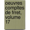 Oeuvres Compltes de Frret, Volume 17 door Nicolas Fr ret