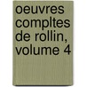 Oeuvres Compltes de Rollin, Volume 4 door Letronne