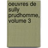 Oeuvres de Sully Prudhomme, Volume 3 door Sully Prudhomme