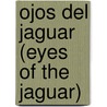 Ojos del Jaguar (Eyes of the Jaguar) door F. Isabel Campoy Alma Flor Ada