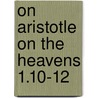 On Aristotle  On The Heavens 1.10-12 door R.J. Hankinson