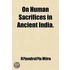 On Human Sacrifices In Ancient India