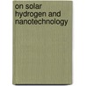 On Solar Hydrogen And Nanotechnology door Lionel Vayssieres