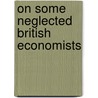 On Some Neglected British Economists by Edwin Robert Anderson Seligman