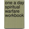 One A Day Spiritual Warfare Workbook door William Mallory