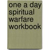 One A Day Spiritual Warfare Workbook by William Mallory