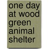 One Day At Wood Green Animal Shelter door Patricia Casey