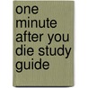 One Minute After You Die Study Guide door Erwin W.W.W.W. . Lutzer