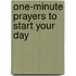 One-Minute Prayers To Start Your Day