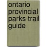 Ontario Provincial Parks Trail Guide door Allen MacPherson