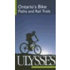 Ontario's Bike Paths and Rail Trails door John Lynes