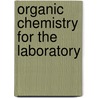 Organic Chemistry For The Laboratory door William Albert Noyes