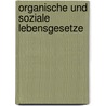 Organische Und Soziale Lebensgesetze by Johannes Unold