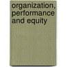 Organization, Performance and Equity door Ryuzo Sato