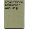 Organizational Behaviour & Work 3e P by Wilson