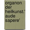 Organon der Heilkunst.' Aude Sapere' door Samuel Hahnemann