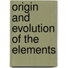 Origin And Evolution Of The Elements door Onbekend