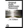 Original Plays [Electronic Resource] door William Schwenck) Gilbert