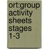 Ort:group Activity Sheets Stages 1-3