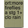 Ort:more Fireflies A Stg 1+ Clo Rain door Thelma Page