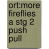 Ort:more Fireflies A Stg 2 Push Pull door Penny Glover
