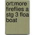 Ort:more Fireflies A Stg 3 Floa Boat