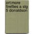 Ort:more Fireflies A Stg 5 Donaldson