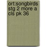 Ort:songbirds Stg 2 More A Cls Pk 36 by Julia Donaldson