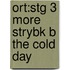 Ort:stg 3 More Strybk B The Cold Day