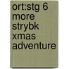 Ort:stg 6 More Strybk Xmas Adventure door Roderick Hunt